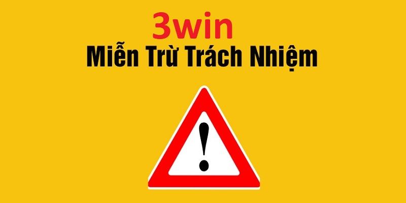 Miễn trừ trách nhiệm 3win